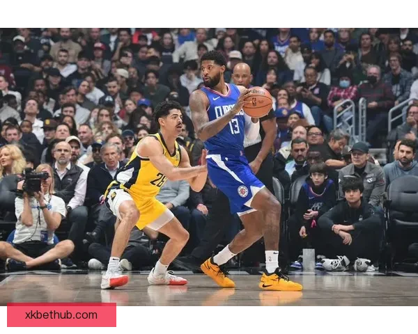 乔治出战38分钟力求特别表现期待背靠背第二场比赛发挥